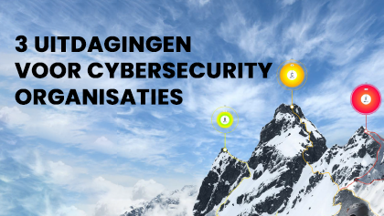 3 uitdagingen voor cybersecurity organisaties